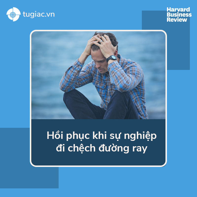 Hồi phục khi sự nghiệp đi chệch đường ray