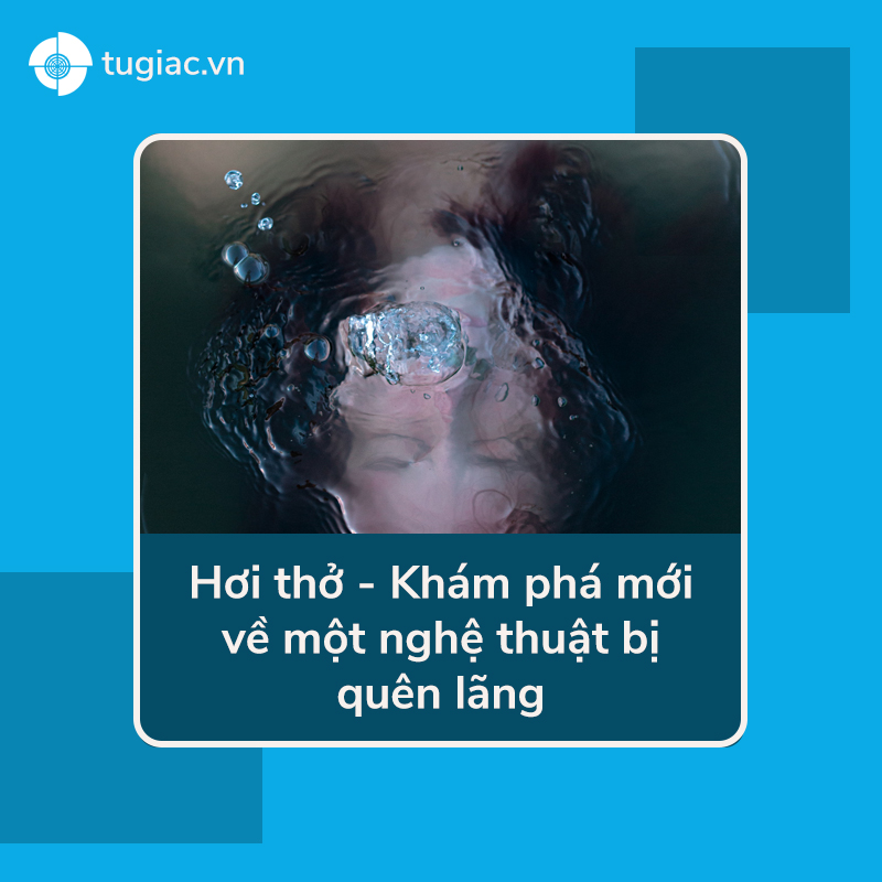 Hơi Thở - Khám phá mới về một nghệ thuật bị quên lãng